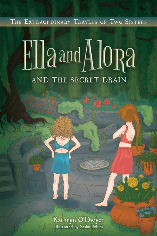 Ella and Alora And The Secret Drain