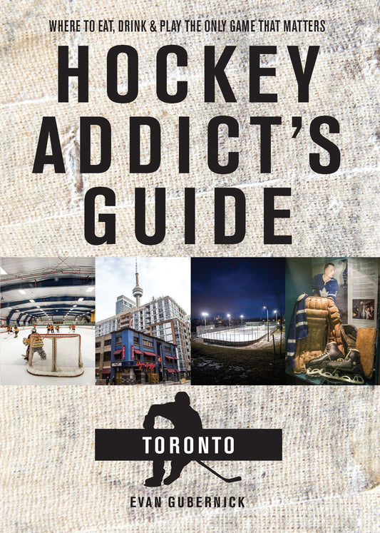Hockey Addict's Guide to Toronto