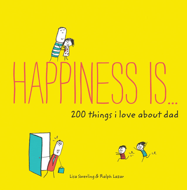 Happiness Is . . . 200 Things I Love About Dad