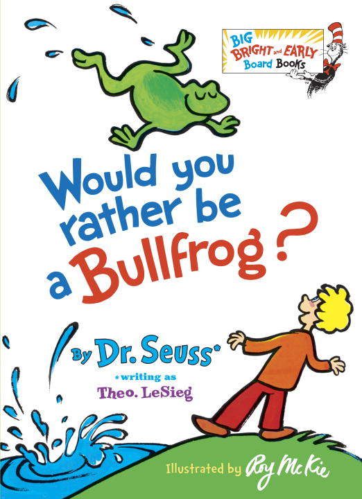 Would You Rather Be a Bullfrog?