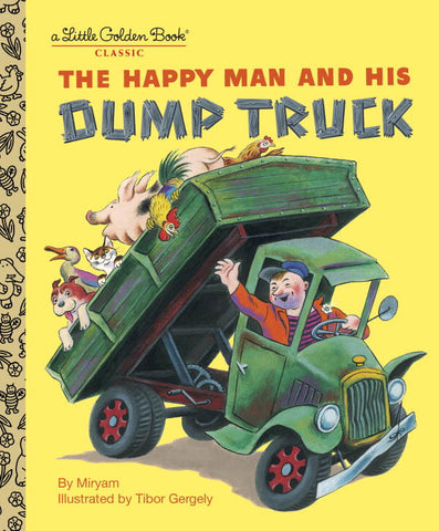 The Happy Man and His Dump Truck