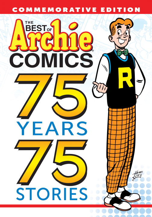 The Best of Archie Comics: 75 Years, 75 Stories