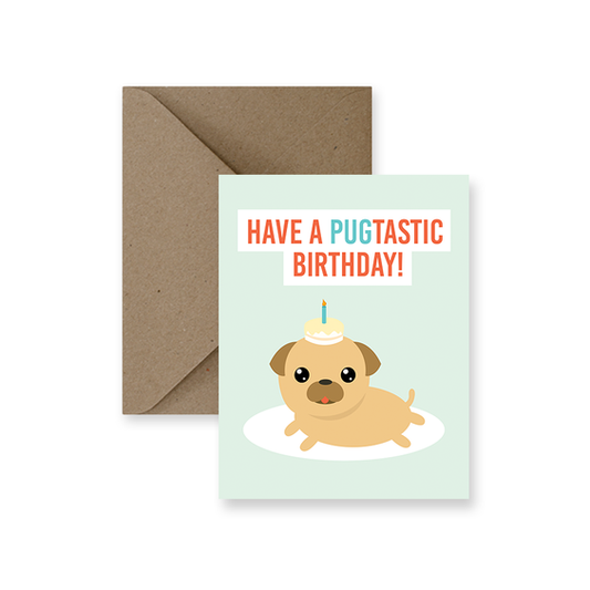Have a Pugtastic Birthday Greeting Card