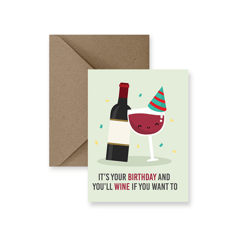 Birthday - You'll Wine If You Want To Greeting Card