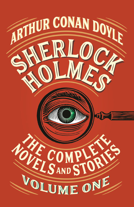 Sherlock Holmes: The Complete Novels and Stories, Volume I